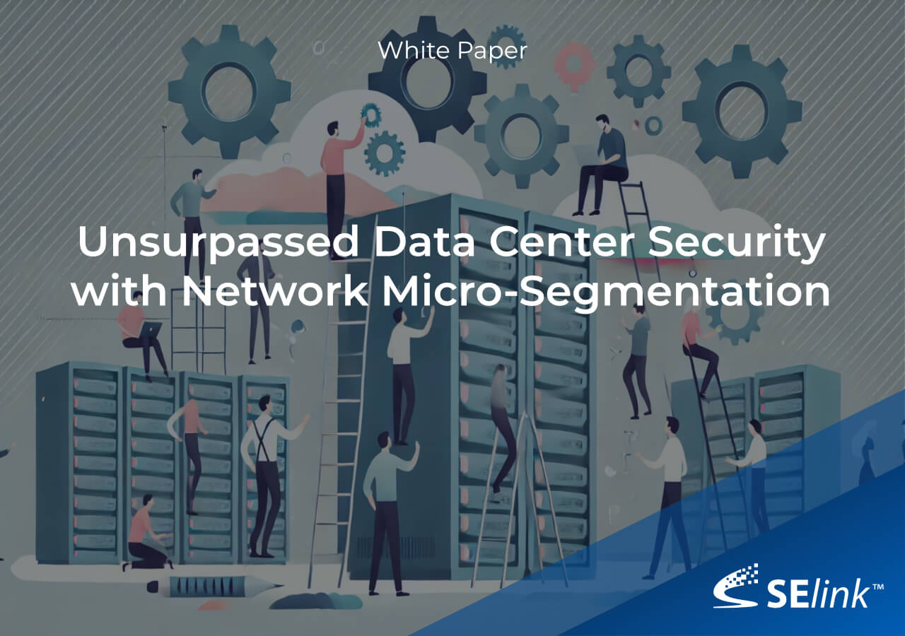 Unsurpassed Data Center Security with Network Micro-Segmentation