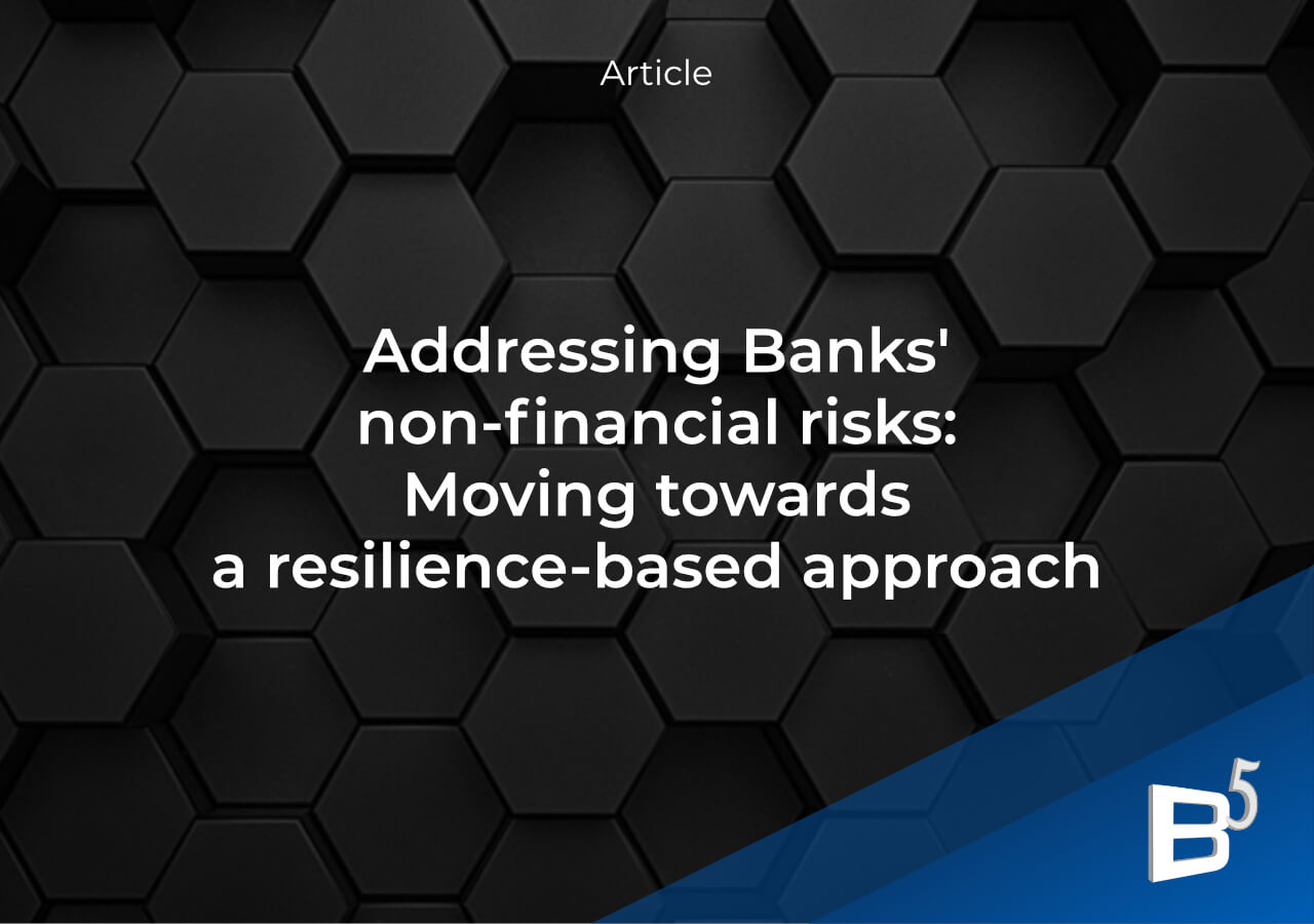 Addressing Banks' non-financial risks: Moving towards a resilience-based approach